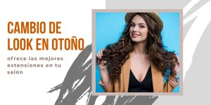 cambio look en otoño extensiones