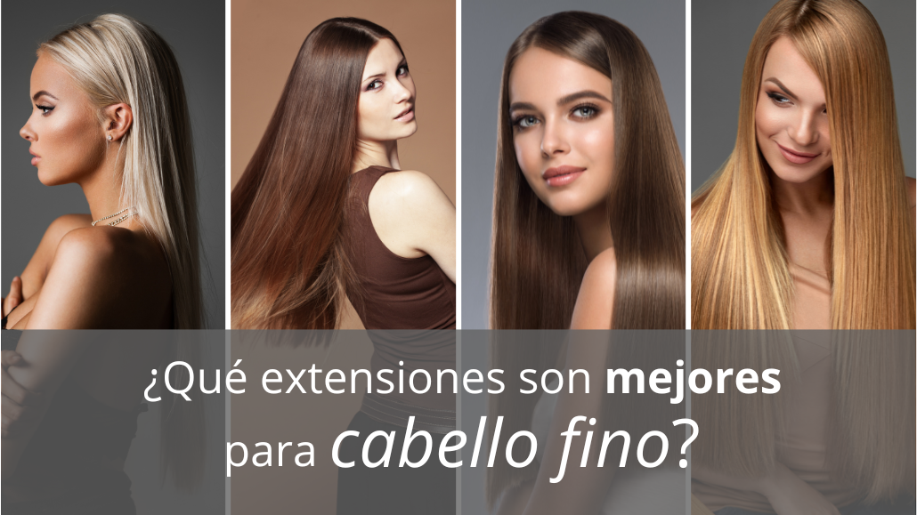 Qué extensiones son mejores para pelo fino?